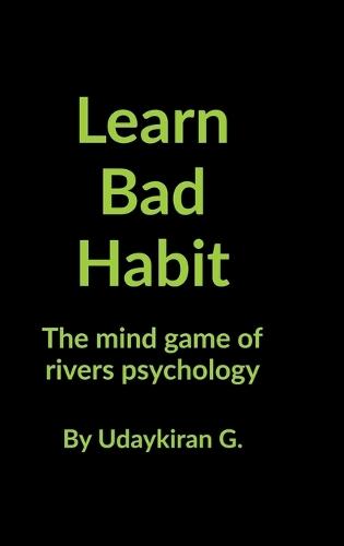 Learn Bad Habit: The mind game of rivers psychology