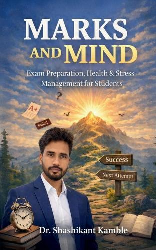 Marks and Mind: Exam preparation, Health and Stress management