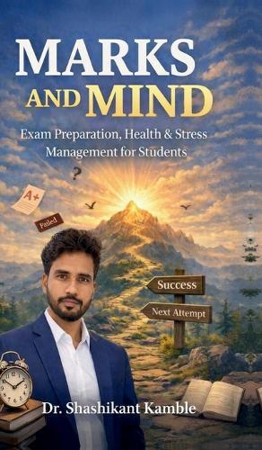Marks and Mind: Exam preparation, Health and Stress management