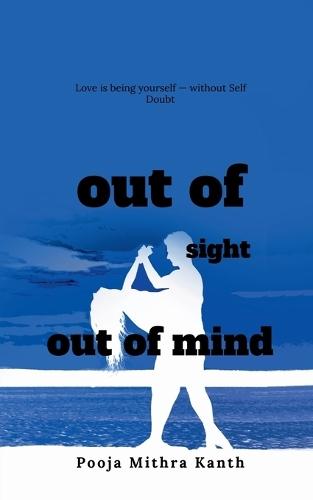 out of sight, out of mind