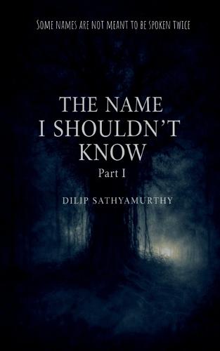 The Name I Shouldn't Know: Part I