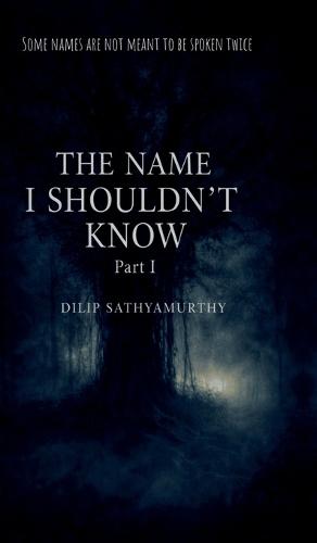 The Name I Shouldn't Know: Part I