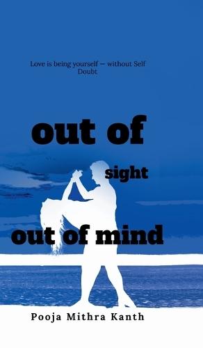 out of sight, out of mind