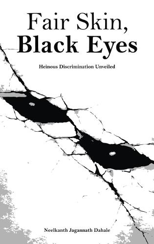 Fair Skin, Black Eyes: Heinous Discrimination Unveiled