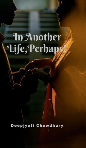 In Another Life, Perhaps!