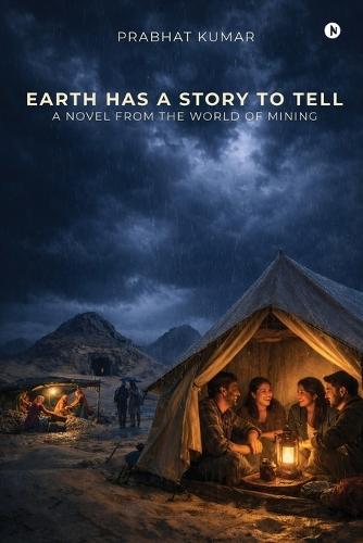 Earth has a Story to Tell: A Novel from the World of Mining