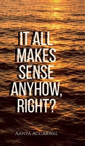 It all makes sense anyhow, right?: These aren't JUST poems...