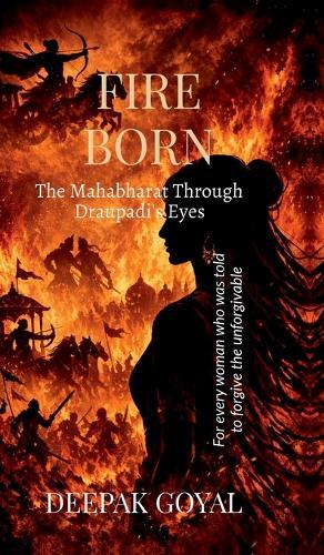 Fire Born: The Mahabharat Through Draupadi's Eyes