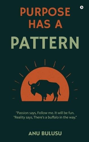 Purpose Has A Pattern