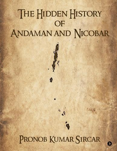 The Hidden History of Andaman and Nicobar