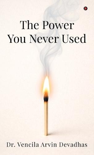 The Power You Never Used