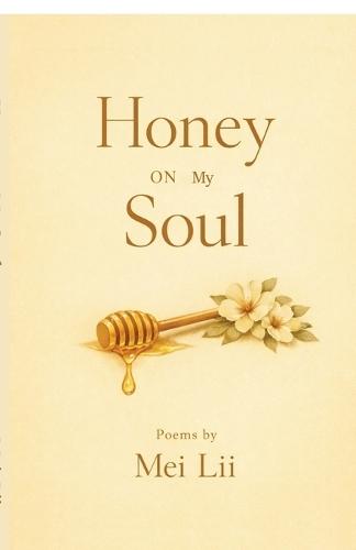Honey on my soul
