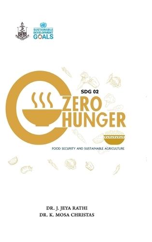SDG 2 Zero Hunger: Food Security and Sustainable Agriculture
