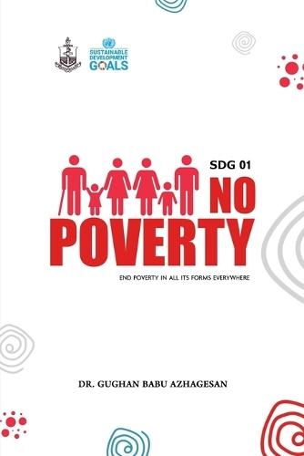 SDG 1 No Poverty: End Poverty in all its forms Everywhere