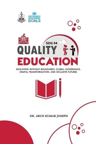 SDG 04 Quality Education: Education without boundaries: Global Governance, Digital Transformation, and Inclusive Futures