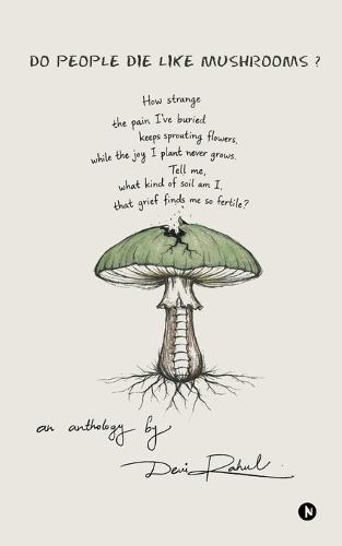 Do People Die Like Mushrooms?: An Anthology