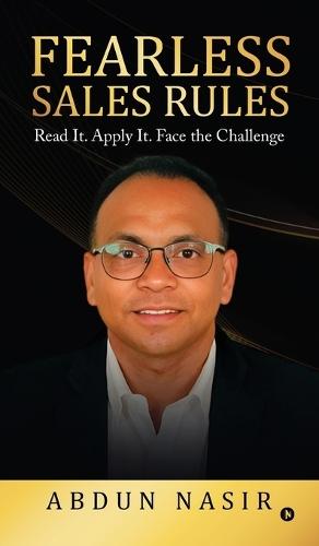 Fearless Sales Rules: Read It. Apply It. Face the Challenge