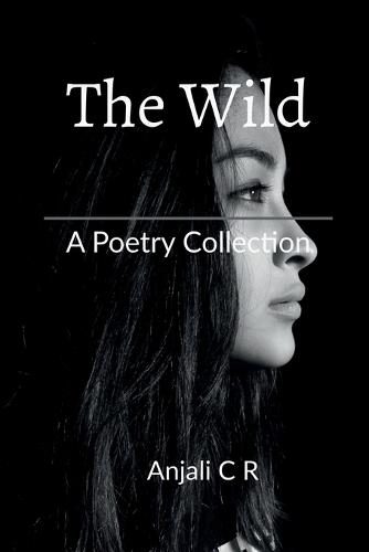 The Wild: A Poetry Collection