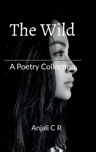 The Wild: A Poetry Collection