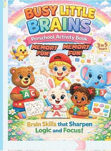 Busy Little Brains-Preschool Activity Book-Memory Fun!: Brain Skills that Sharpen Logic and Focus!
