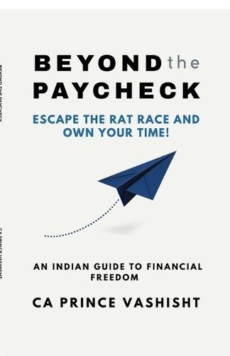 Beyond the Paycheck: Escape the rat race and own your time!