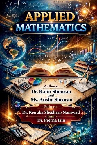 Applied Mathematics: A Comprehensive Guide for Students and Professionals