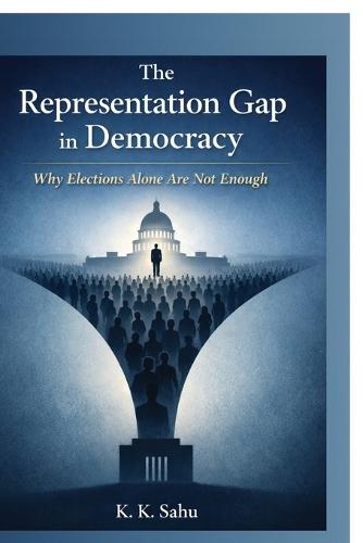 The Representation Gap in Democracy: Why Elections Alone Are Not Enough