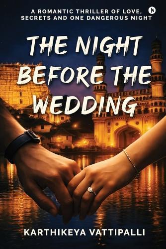 The Night Before the Wedding: A Romantic Thriller of Love, Secrets and One Dangerous Night