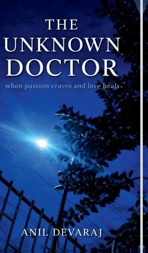 The Unknown Doctor: When Passion Craves and Love Heals