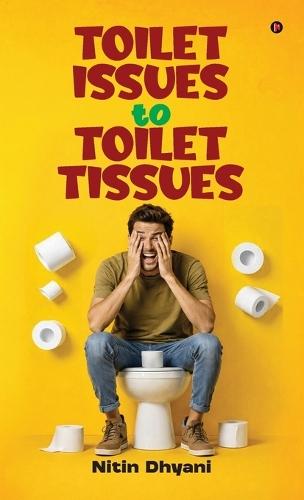 Toilet Issues to Toilet Tissues