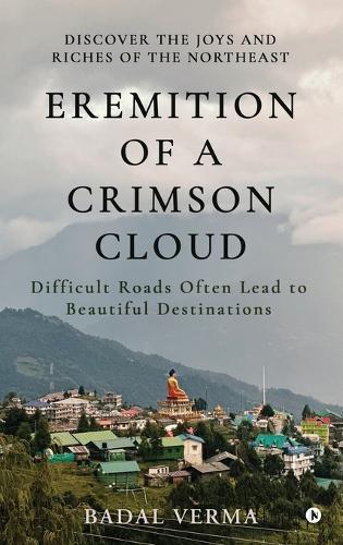 Eremition of a Crimson Cloud: Difficult Roads Often Lead to Beautiful Destinations