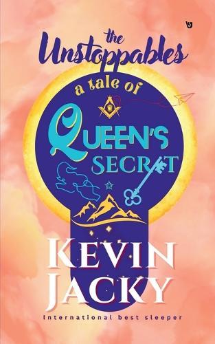 The Unstoppables: A Tale of Queen's secret