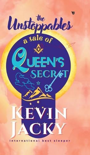 The Unstoppables: A Tale of Queen's secret