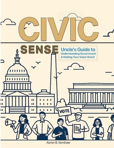 Civic Sense: A Practical, Story-Based Civics Guide for Youth, Educators, and Families