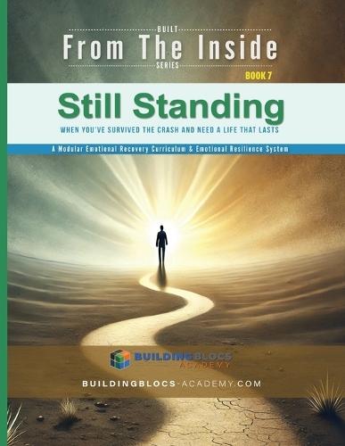 Still Standing: When You've Survived the Crash and Need a Life That Lasts
