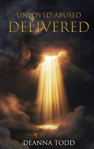 Unloved Abused Delivered