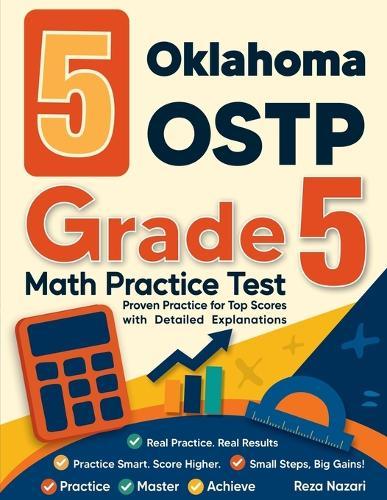 5 Oklahoma OSTP Grade 5 Math Practice Tests: Proven Practice for Top Scores with Detailed Explanations