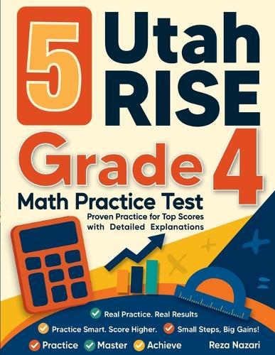 5 Utah RISE Grade 4 Math Practice Tests: Proven Practice for Top Scores with Detailed Explanations