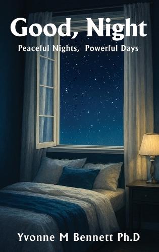 Good, Night: Peaceful Nights, Powerful Days