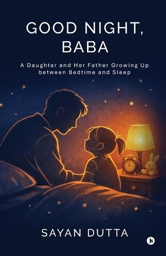 Good night, Baba: A Daughter and her father Growing up between Bedtime and Sleep
