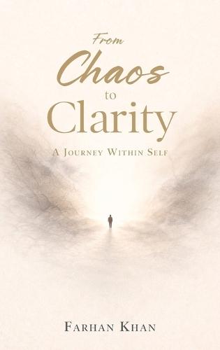 From Chaos To Clarity: A Journey Within Self