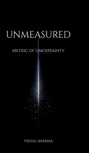 Unmeasured: Metric of Uncertainty
