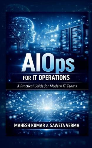 AIOps for IT Operations: A Practical Guide for Modern IT Teams