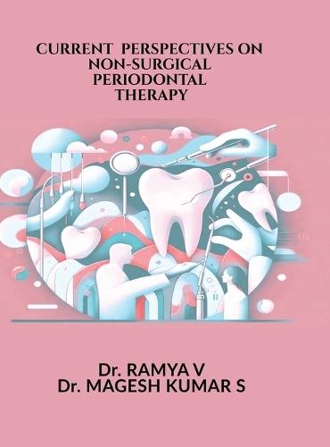 Current Perspectives on Non-Surgical Periodontal Therapy