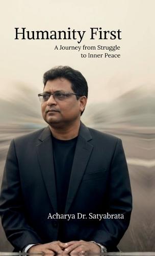 Humanity First: A Journey from Struggle to Inner Peace