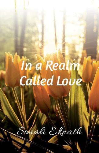 In a Realm called love: poetic verses that wander through the memory lane of love