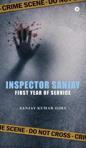 Inspector Sanjay: First Year of Service