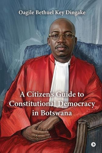 A Citizen's Guide to Constitutional Democracy in Botswana
