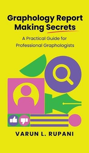 Graphology Report Making Secrets: A Practical Guide for Professional Graphologists