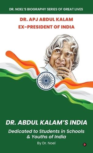 Dr. Abdul Kalam's India: Dedicated to Students in Schools and Youths of India